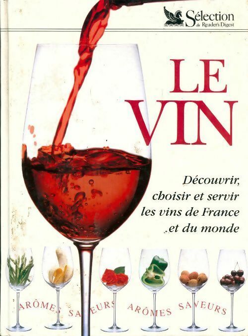 Livrenpoche : Le vin. Découvrir choisir et servir les vins de France et du monde - J. Simon - Livre