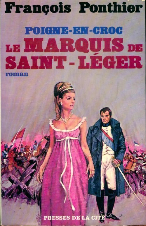 Livrenpoche : Poigne-en-croc Tome III : Le marquis de Saint-Léger - François Ponthier - Livre
