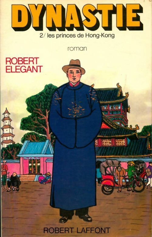 Livrenpoche : Dynastie Tome II : Les princes de Hong-Kong - Robert Elegant - Livre