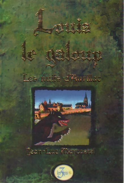 Livrenpoche : Louis le galoup Tome II : Les nuits d'Aurillac - Jean-Luc Marcastel - Livre