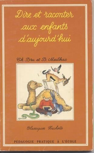 Livrenpoche : Dire et raconter aux enfants d'aujourd'hui - Charles Bru - Livre