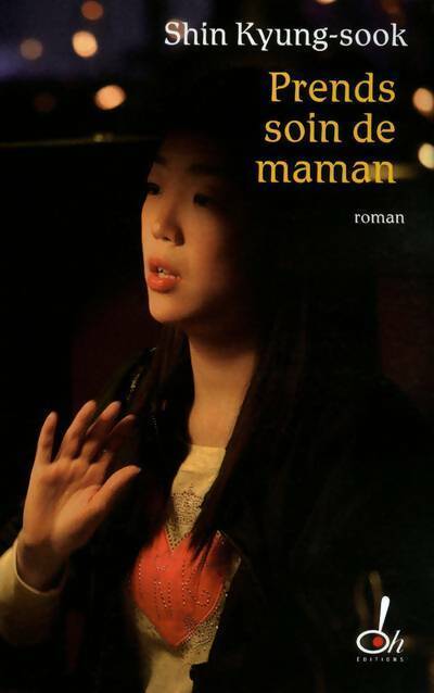 Livrenpoche : Prends soin de maman - Kyung-Sook Shin - Livre