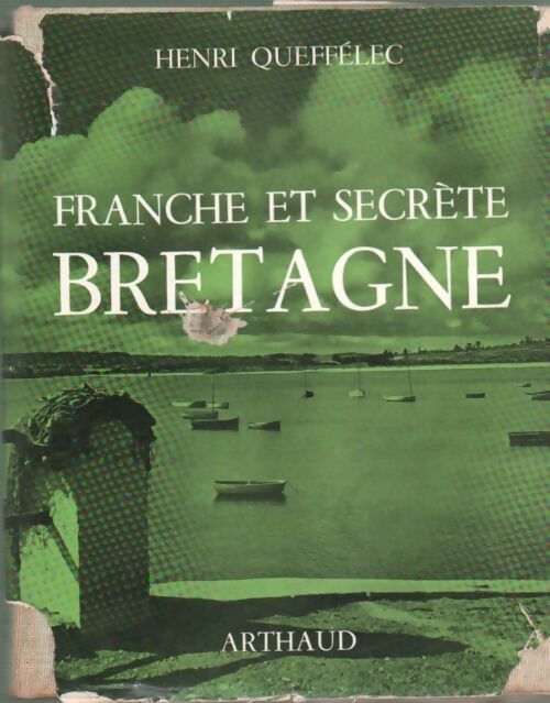 Livrenpoche : Franche et secrète Bretagne - Henri Quéffelec - Livre