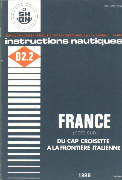 Livrenpoche : Instructions nautiques : France côte sud D2.2 - Collectif - Livre