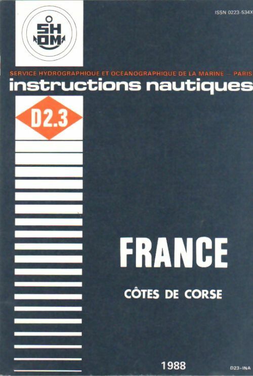 Livrenpoche : Instructions nautiques : France côtes de Corse. D2.3 - Collectif - Livre