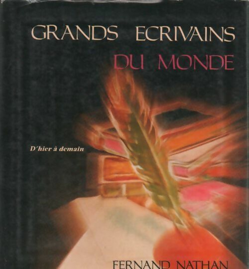 Livrenpoche : Les grands écrivains du monde. Tome VI : D'hier à demain - Pierre Brunel, Robert Jouanny - Livre