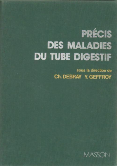 Livrenpoche : Précis des maladies du tube digestif - Ch. Debray, Y. Geffroy - Livre