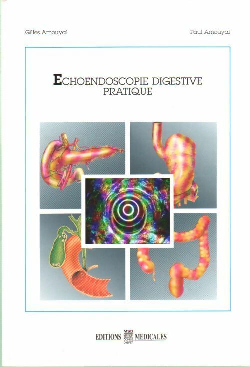 Livrenpoche : Echoendoscopie digestive pratique - Gilles Amouyal, Paul Amouyal - Livre