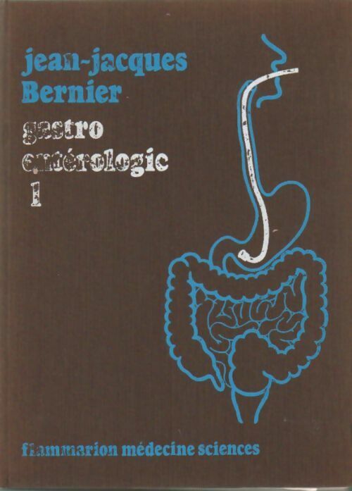 Livrenpoche : Gastro-entérologie Tome I - Jean-Jacques Bernier - Livre