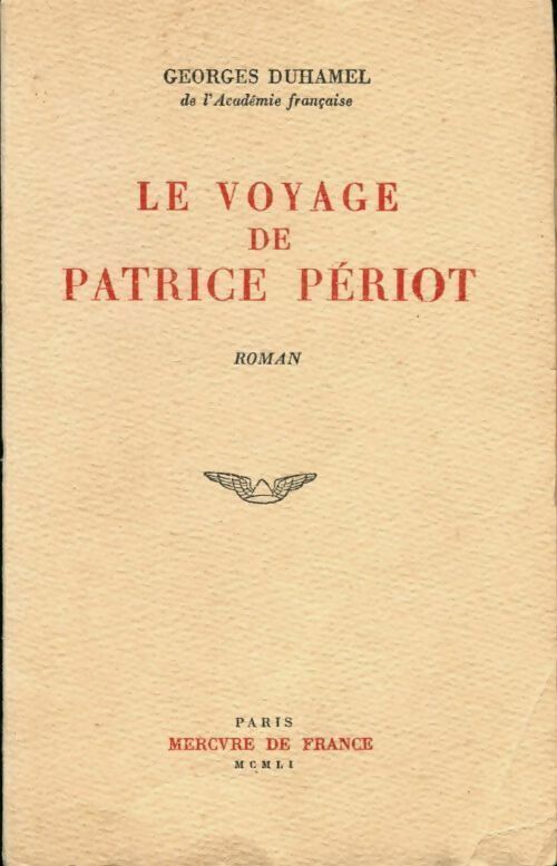 Le voyage de Patrice Périot - Georges Duhamel -  Mercure GF - Livre