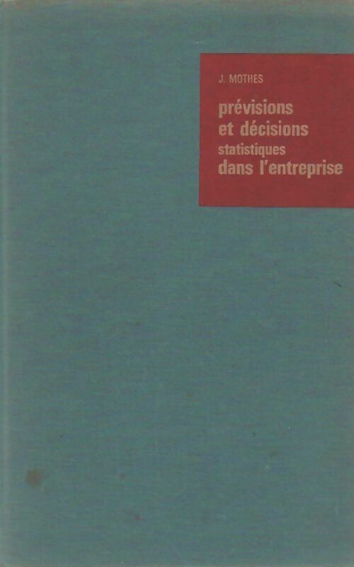 Livrenpoche : Prévisions et décisions statistiques dans l'entreprise - J. Mothes - Livre