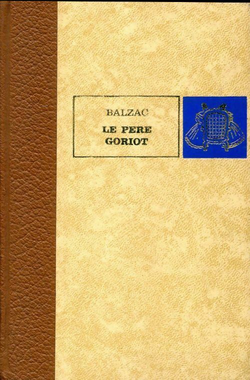 Le père Goriot - Honoré De Balzac -  Classiques - Livre