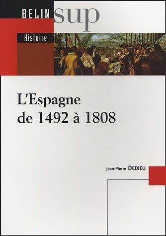 L?Espagne de 1492 à 1808 - Jean-Pierre Dedieu - Livre