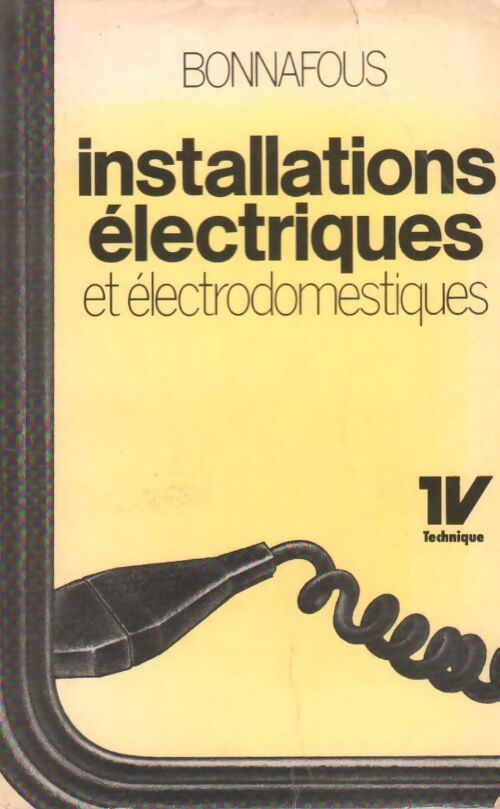 Livrenpoche : Installations électriques et électrodomestiques - Emile Bonnafous - Livre