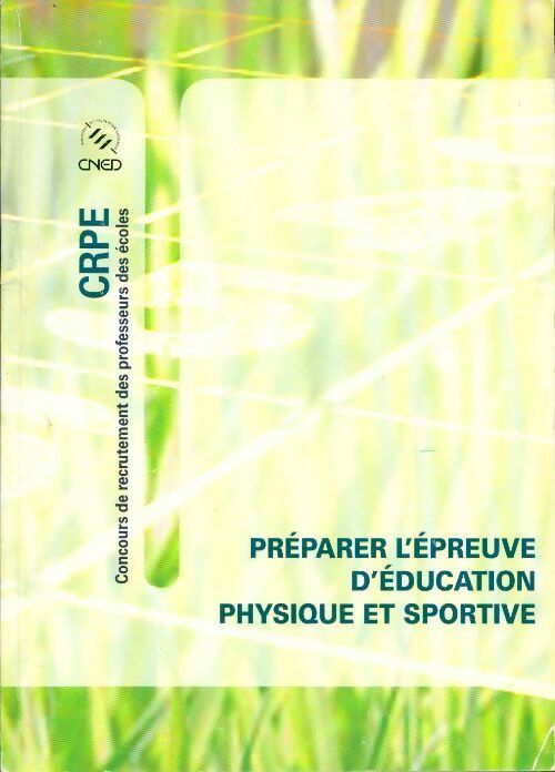 Préparer l'épreuve d'éducation physique et sportive - Patrick Lamouroux ; Chantal Valmary -  CNED GF - Livre