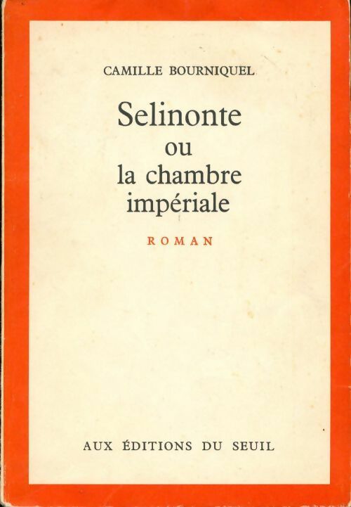 Livrenpoche : Sélinonte ou la chambre impériale - Camille Bourniquel - Livre