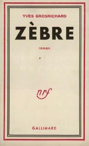 Livrenpoche : Zèbre - Yves Grosrichard - Livre