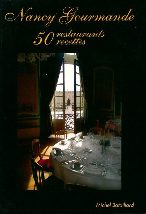 Nancy gourmande - Michel Bataillard - Livre
