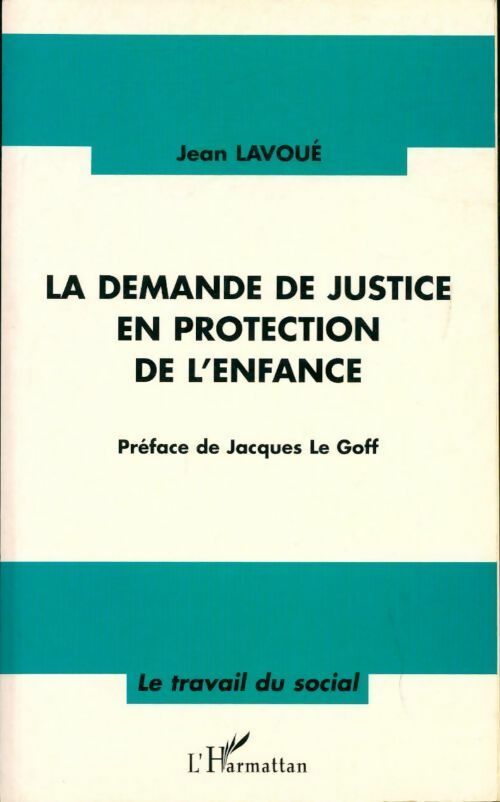 Livrenpoche : La demande de justice en protection de l'enfance - Jean Lavoué - Livre