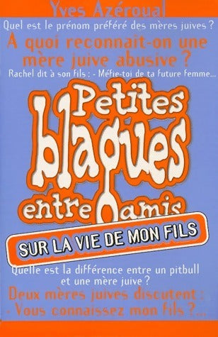Livrenpoche : Petites blagues entre amis sur la vie de mon fils - Yves Azéroual - Livre