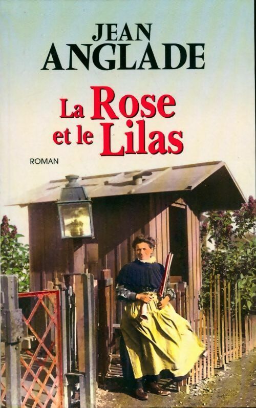 Livrenpoche : La rose et le lilas - Jean Anglade - Livre
