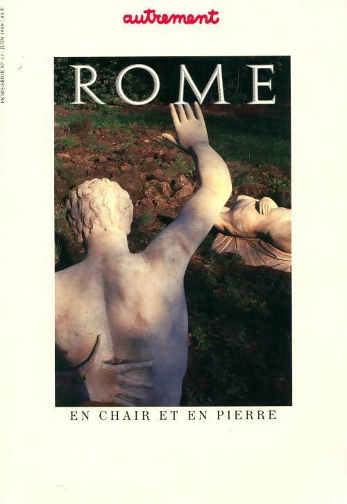 Rome. En chair et en pierre - Collectif -  Hors Série - Livre