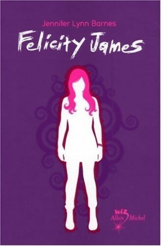 Livrenpoche : Felicity James - Jennifer Lynn Barnes - Livre