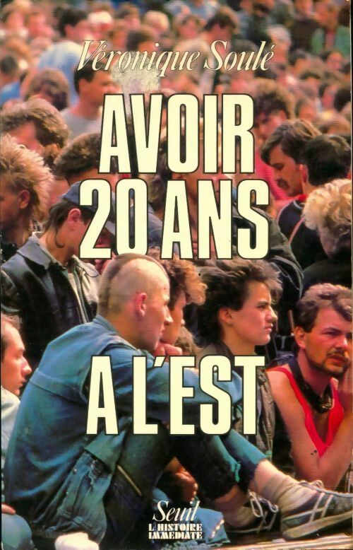 Livrenpoche : Avoir vingt ans à l'est - Véronique Soulé - Livre