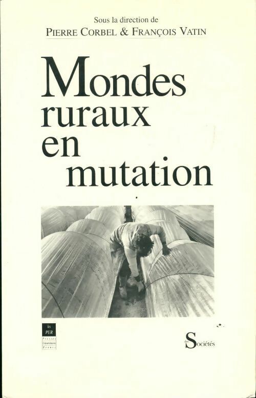 Livrenpoche : Mondes ruraux en mutation : Journées... Rennes les 7 et 8 octobre 1991 - François Vatin, Pierre Corbel - Livre