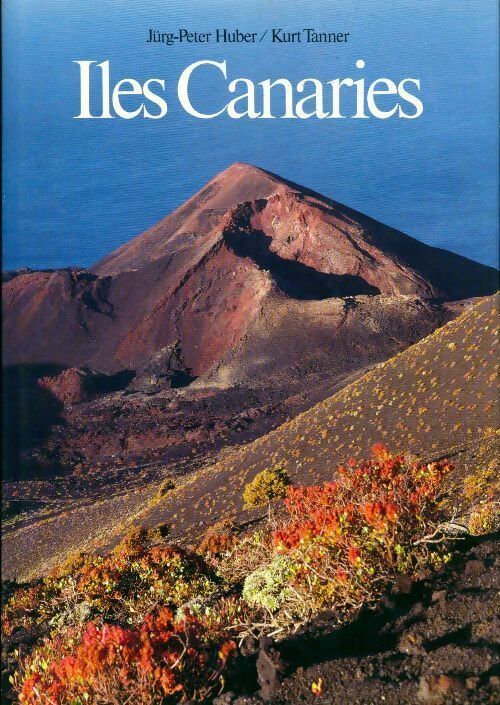 Livrenpoche : Iles Canaries - Kurt Tanner, Jüng-Peter Huber - Livre