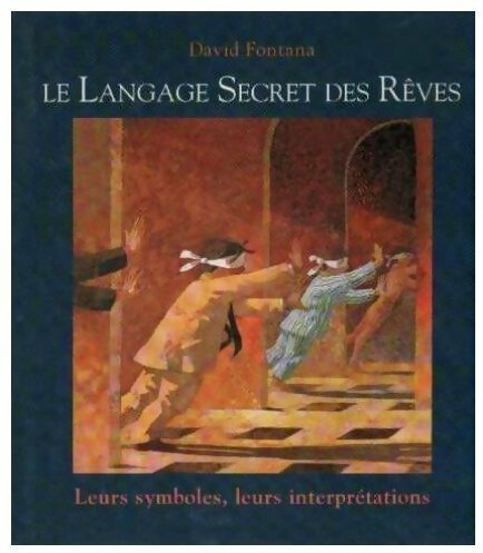 Livrenpoche : Le langage secret des rêves. Leurs symboles leurs interprétations - David Fontana - Livre