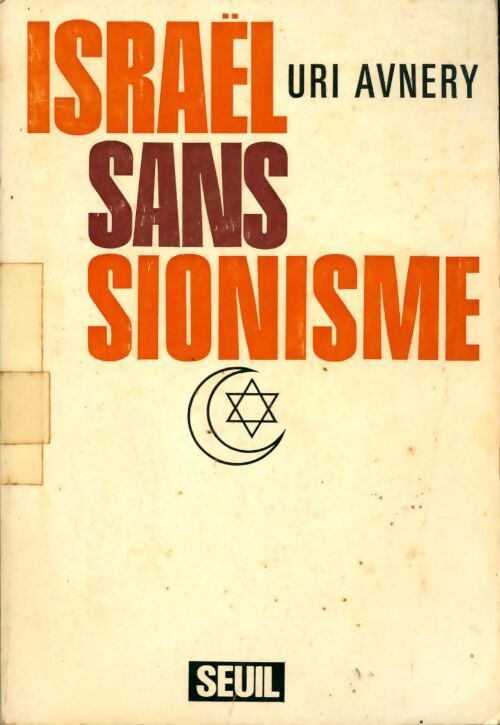 Israel sans sionisme - Uri Avnery - Livre
