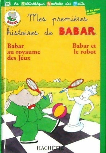 Livrenpoche : Babar au royaume des jeux / Babar et le robot - Jean-Claude Guilbert - Livre