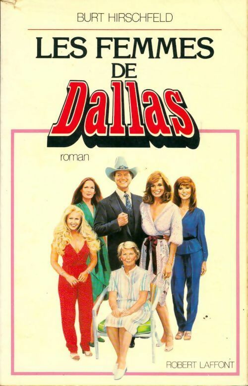 Les femmes de Dallas - Burt Hirschfeld -  Laffont GF - Livre