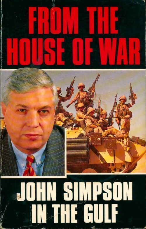 Livrenpoche : From the house of war. John Simpson in the gulf - John Simpson - Livre