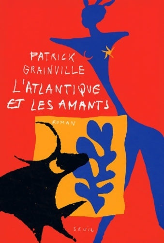 L'Atlantique et les amants - Patrick Grainville -  Seuil GF - Livre