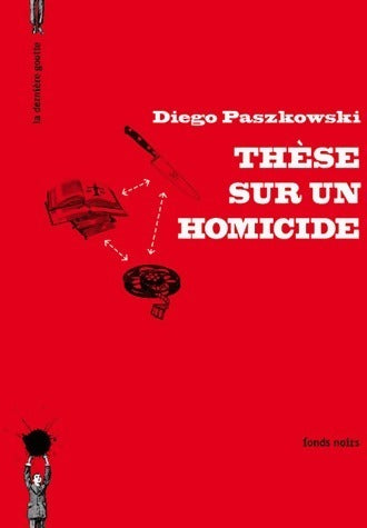 Livrenpoche : Thèse sur un homicide - Diego Paszkowski - Livre