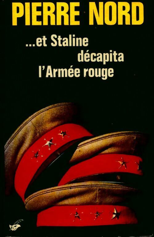 Livrenpoche : Et Staline décapita l'armée rouge - Pierre Nord - Livre