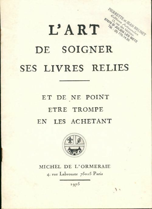 Livrenpoche : L'art de soigner ses livres reliés : Et de ne point être trompé en les achetant - Michel De L'Ormeraie - Livre