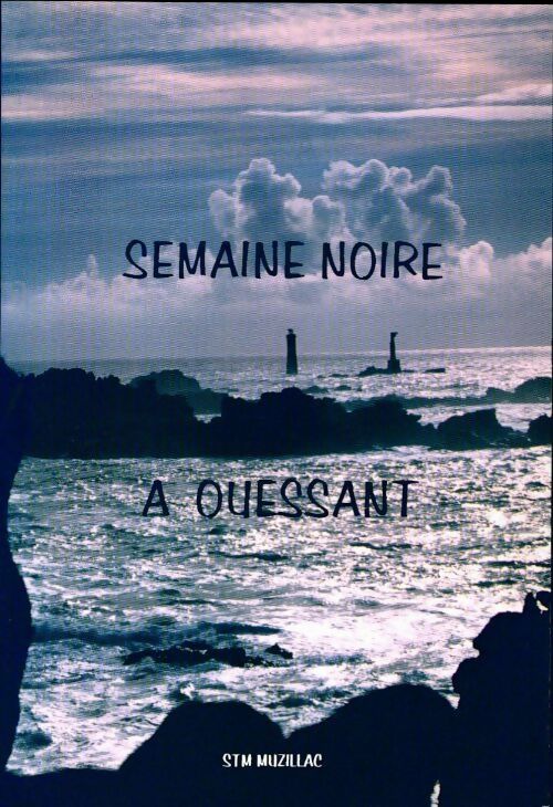Livrenpoche : Semaine noire à Ouessant - STM Muzillac - Livre