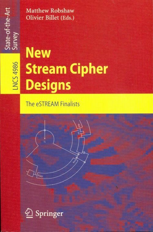 Livrenpoche : New stream cipher designs : The estream finalists - Mattew Robshaw, Olivier Billet - Livre