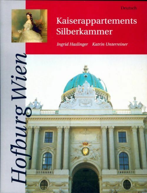 Livrenpoche : Kaiserappartements Silberkammer - Ingrid Haslinger, Katrin Unterreiner - Livre
