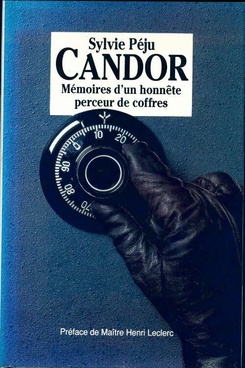 Livrenpoche : Candor. Mémoires d'un honnête perceur de coffrets - Sylvie Péju - Livre