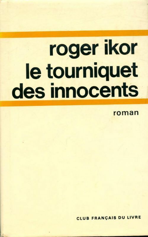 Livrenpoche : Le tourniquet des innocents - Roger Ikor - Livre