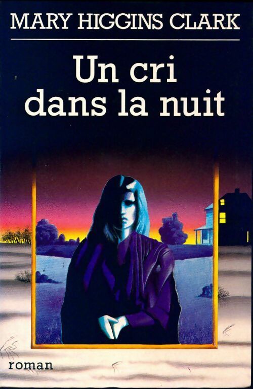 Livrenpoche : Un cri dans la nuit - Mary Higgins Clark - Livre