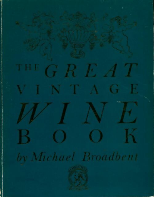Livrenpoche : The great vintage wine book - Michael Broadbent - Livre