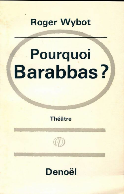 Livrenpoche : Pourquoi Barabbas ? - Roger Wybot - Livre