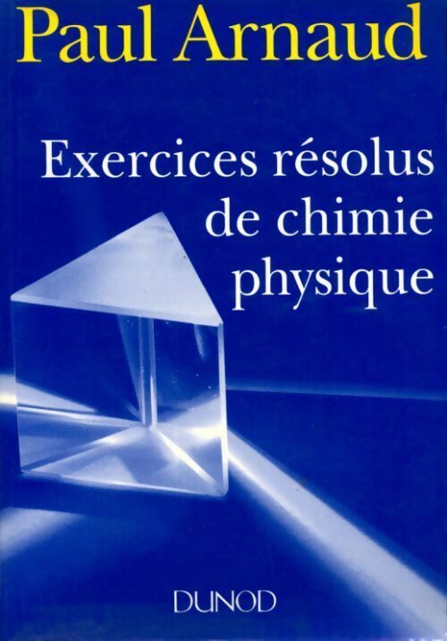 Livrenpoche : Exercices résolus de chimie physique - Paul Arnaud - Livre