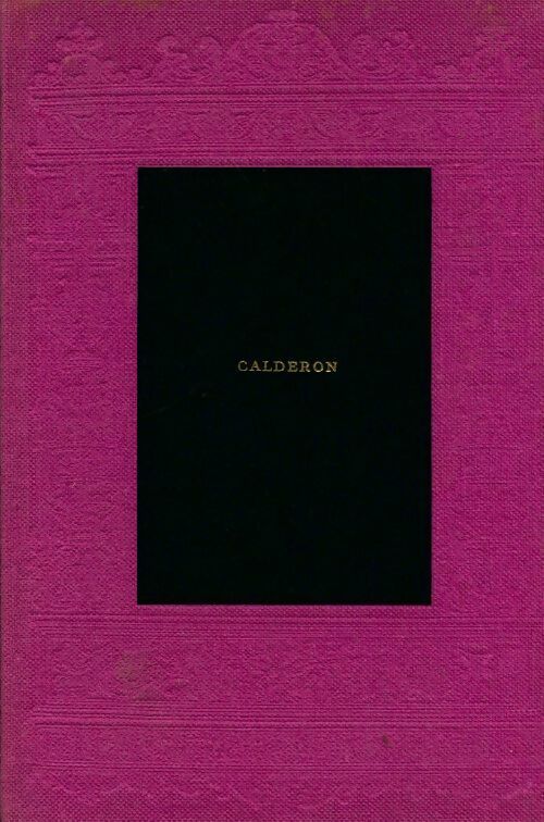 Livrenpoche : Trois comédies : La vie est un songe / le médecin de son honneur / l'Alcade de Zalaméa - Calderon - Livre