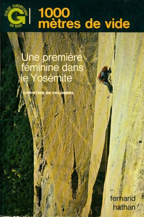 Livrenpoche : 1000 mètres de vide. Une première féminine dans le Yosémite - Christine De Colombel - Livre